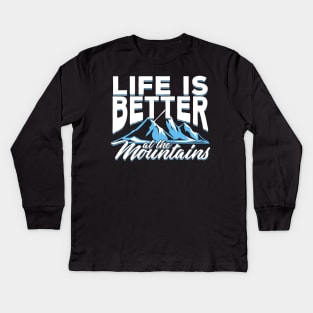 Life Is Better At The Mountains Kids Long Sleeve T-Shirt